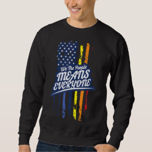 Sweatshirt Nous Lgbt Le Peuple Signifie Tout Le Monde Fierté