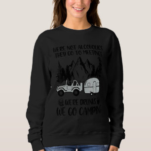 Sweatshirt Nous ne sommes pas des alcooliques ils vont aux ré