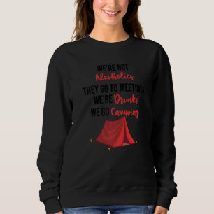 Sweatshirt Nous ne sommes pas des alcooliques Ils vont aux ré