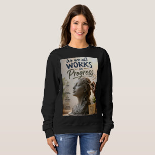 Sweatshirt Nous sommes des œuvres en cours
