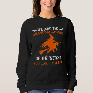 Sweatshirt Nous sommes les petites-filles des sorcières que v