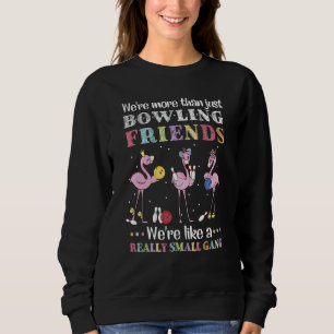 Sweatshirt Nous sommes plus que de simples amis de bowling No