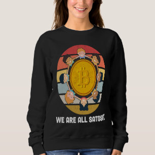 Sweatshirt Nous sommes tous Satoshi Nakamoto Bitcoin Mines Vi