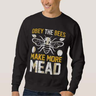 Sweatshirt Obéissez Les Abeilles Font Plus D'hydromel