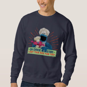 Sweatshirt Oh Cookie Monster ! J'Ai Compris Ça Bien Pour Toi