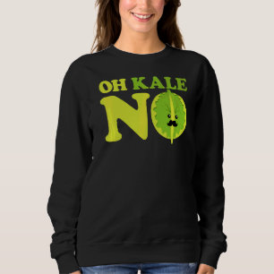 Sweatshirt Oh Kale No Kale Spinach
