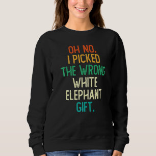 Sweatshirt Oh Non J'Ai Pris Le Mauvais Cadeau D'Éléphant Blan