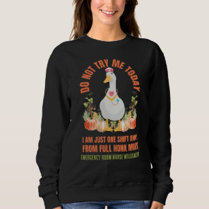 Sweatshirt Oie Sassy NE ME DÉFISSEZ PAS AUJOURD'HUI Infirmièr