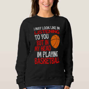 Sweatshirt On Dirait Que Je T'Écoute En Train De Jouer Au Bas