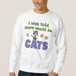 Sweatshirt On m'a dit qu'il y aurait des CHATS