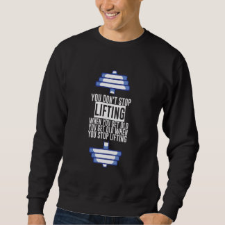 Sweatshirt On ne cesse pas de soulever quand on vieillit