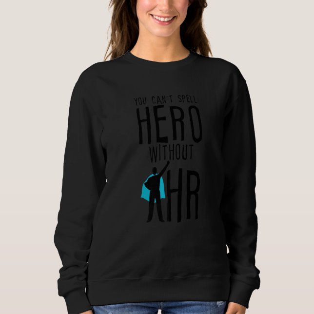 Sweatshirt On ne peut pas épeler Héros sans Hr (Devant)