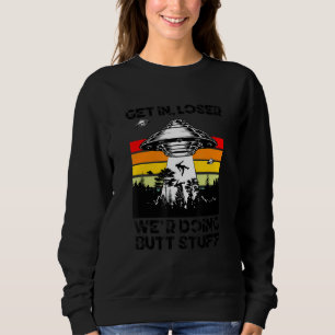 Sweatshirt On perd On fait des trucs de Butt Sarcastique Ufo
