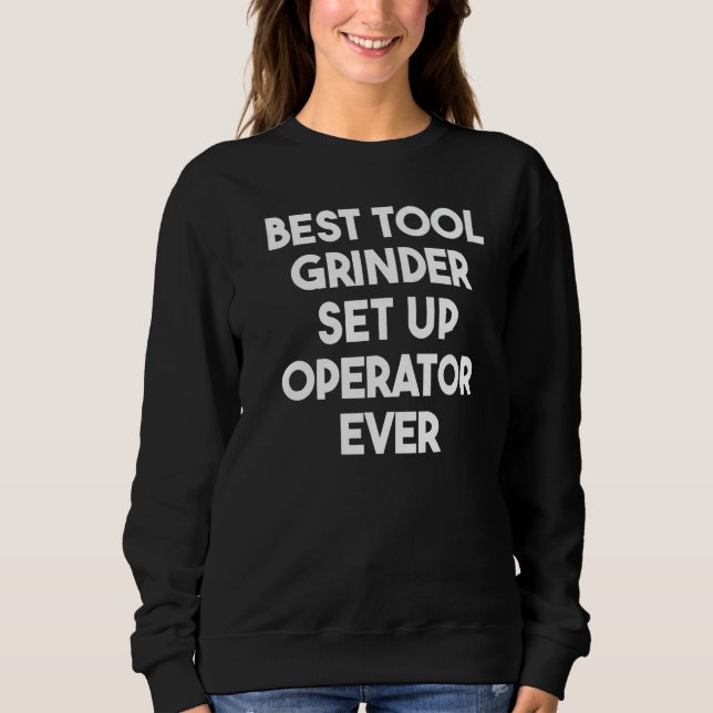 Sweatshirt Opérateur de configuration de la meilleure broyeus (Devant)