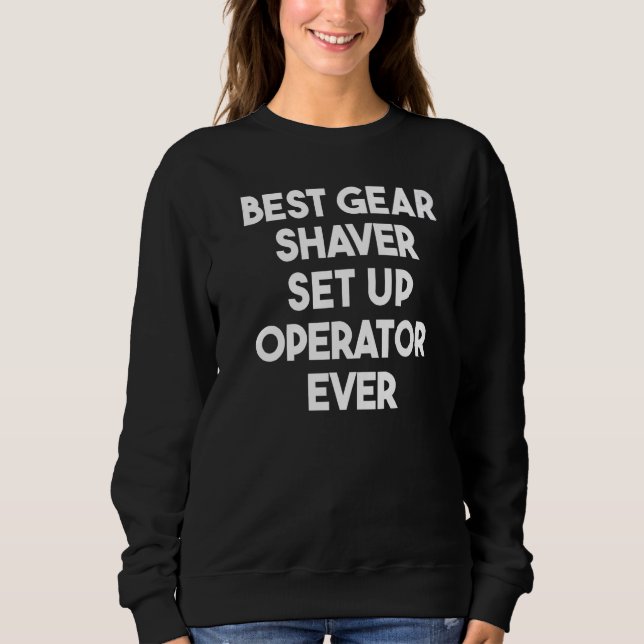 Sweatshirt Opérateur de configuration du meilleur rasoir à en (Devant)