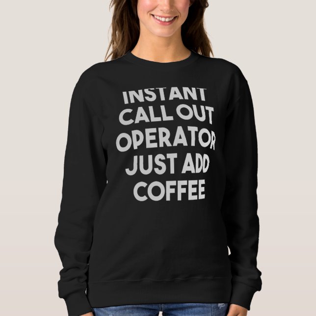 Sweatshirt Opérateur de sortie instantanée Ajoutez simplement (Devant)