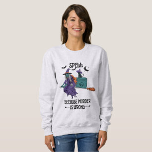 Sweatshirt Orthographe parce que murd*r a tort