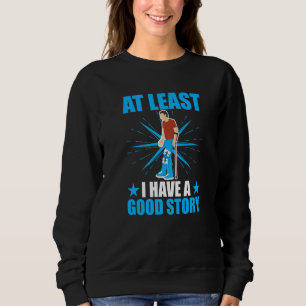 Sweatshirt Os brisés Au moins j'ai une bonne histoire