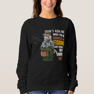 Sweatshirt Otters- Ne Me Demandez Pas Pourquoi Je Suis Si Acc