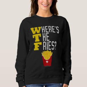 Sweatshirt Où est le mème alimentaire malin Fries FTF Funny