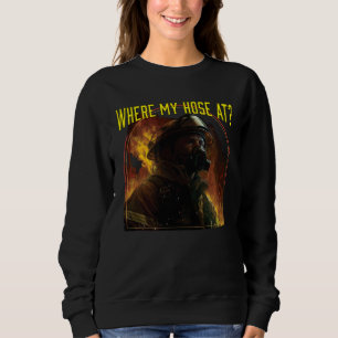 Sweatshirt Où est mon tuyau d'arrosage pompier sapeur-pompier