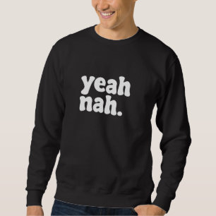 Sweatshirt Ouais Nah Funny Citation