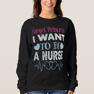 Sweatshirt Oubliez Princesse Je Veux Être Infirmière Pour Nu