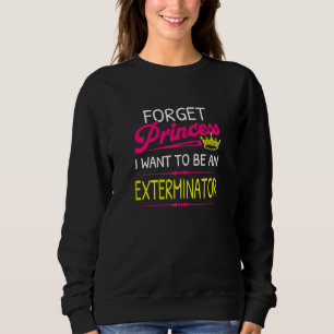 Sweatshirt Oubliez Princesse Je veux être un exterminateur