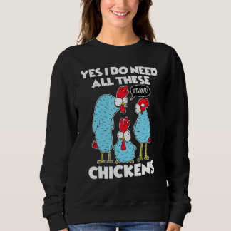 Sweatshirt Oui, j'ai vraiment besoin de tous ces poulets  Agr