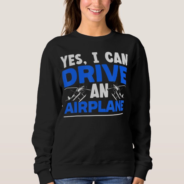Sweatshirt Oui Je Peux Conduire Un Avion Avion Pilote Avion S (Devant)