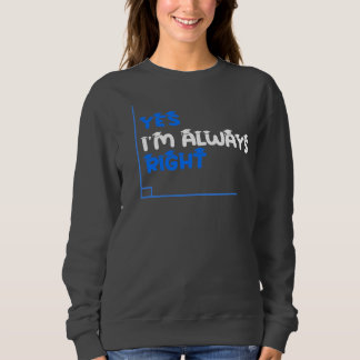 Sweatshirt Oui, je suis toujours droite Funny Math Teacher Ch