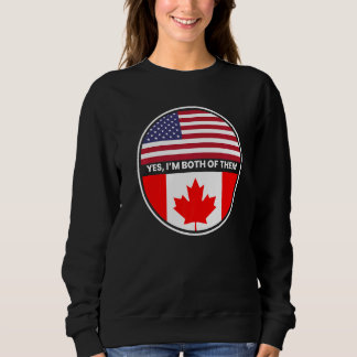 Sweatshirt Oui Je Suis Tous Les Deux Drapeau Du Canada Des Ét