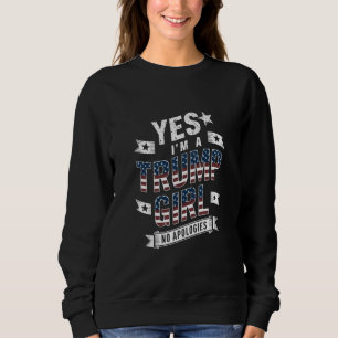 Sweatshirt Oui, je suis une fille Trump sans excuses Élection