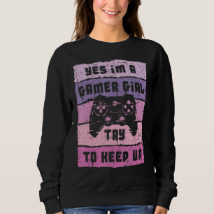 Sweatshirt Oui Je suis Une Gamer Girl Funny Video Girl Gamer