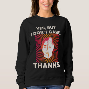 Sweatshirt Oui, mais je m'en fiche. Fond psychédélique hypnot