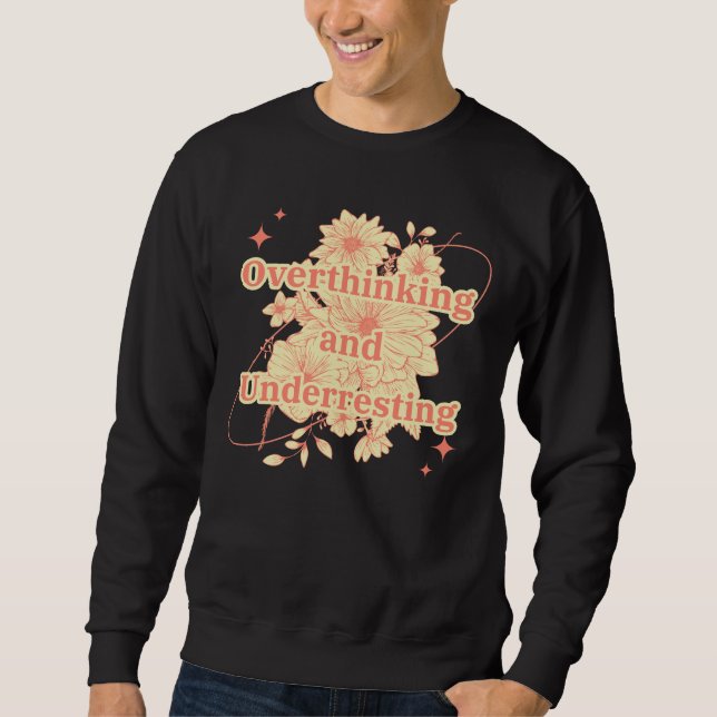 Sweatshirt Overthinking and underresting (Devant)