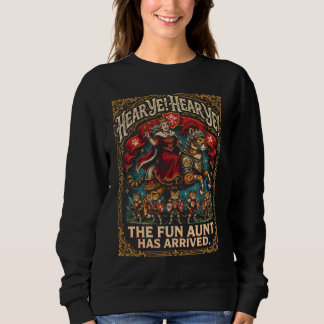 Sweatshirt Oyez Oyez Oyez La Tante Amusante Est Arrivée Tante