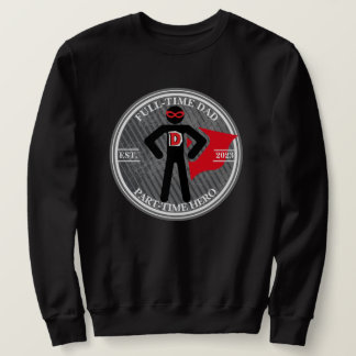 Sweatshirt Papa à temps plein, héros à temps partiel Cape et