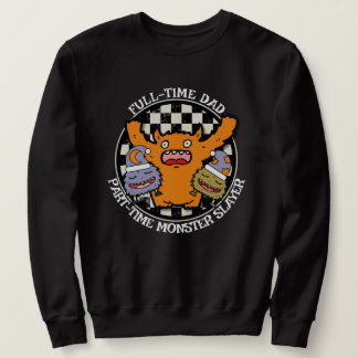 Sweatshirt Papa à temps plein, tueur de monstres à temps part
