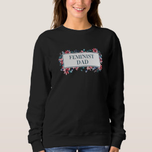 Sweatshirt Papa féministe Droits des femmes Fête des pères Em
