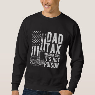 Sweatshirt Papa Impôt S'ASSURER QUE CE N'EST PAS POISON Papa