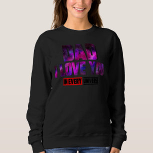 Sweatshirt Papa Je T'Aime Dans Chaque Univers Galaxy Père S D
