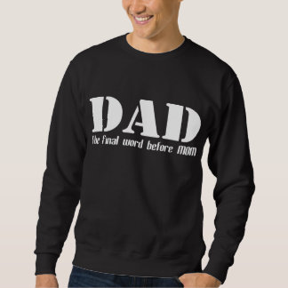 Sweatshirt PAPA le mot final avant T-shirt de MAMAN