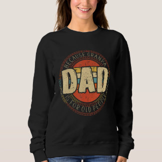 Sweatshirt Papa Mens Parce Que Grand-Père Est Pour Les Person