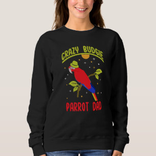Sweatshirt Papa Perroquet Budgie Fou Oiseau Coloré Mignon Mè