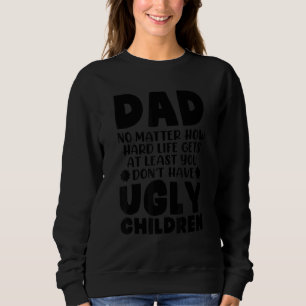 Sweatshirt Papa, Peu Importe Combien La Fête des pères Se Dér