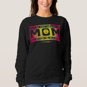 Sweatshirt Papa Te Regarde Atterrir Ma Mère Qui M'Ait Comme U