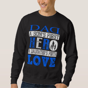Sweatshirt Papa Un Fils Premier Héros Une Fille Premier Amour