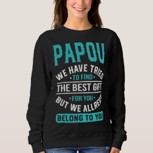 Sweatshirt Papou Nous Avons Essayé De Trouver La Meilleure Fê
