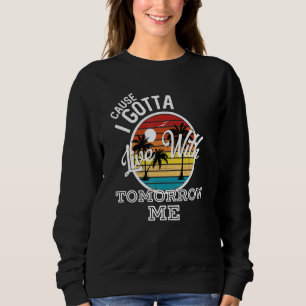 Sweatshirt Parce Que Je Vis Avec Demain Me Musique Country
